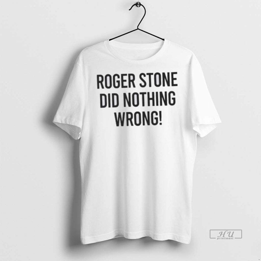 Trending Roger Stone Did Nothing Wrong Shirt Sweater