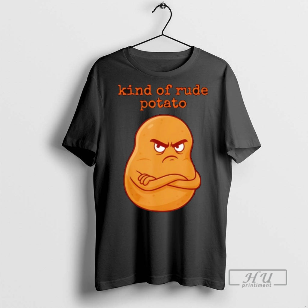 Trending Rude Potato Sweet Potato And Kind Of Rude Potato T Shirt