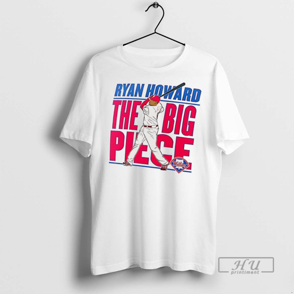 Trending Ryan Howard Philadelphia Phillies Baseball The Big Piece Player Graphic T Shirt
