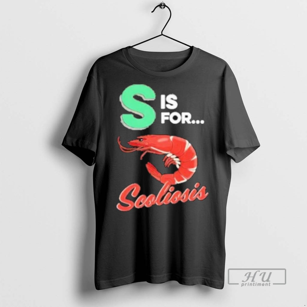 Trending S Is For Scoliosis T Shirt