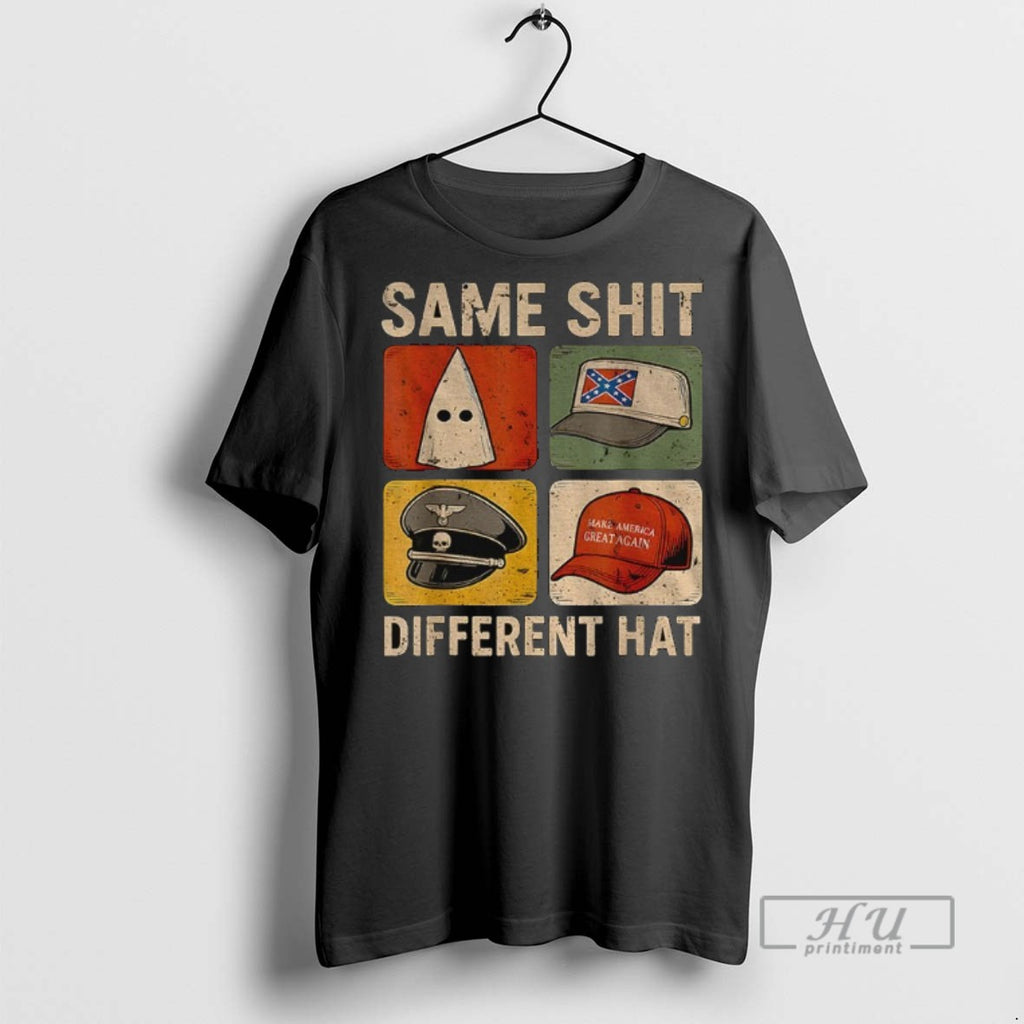 Trending Same Shit Different Hat Dark Humor Statement Maga Graphic Tee Shirt Sweatshirt Hoodies