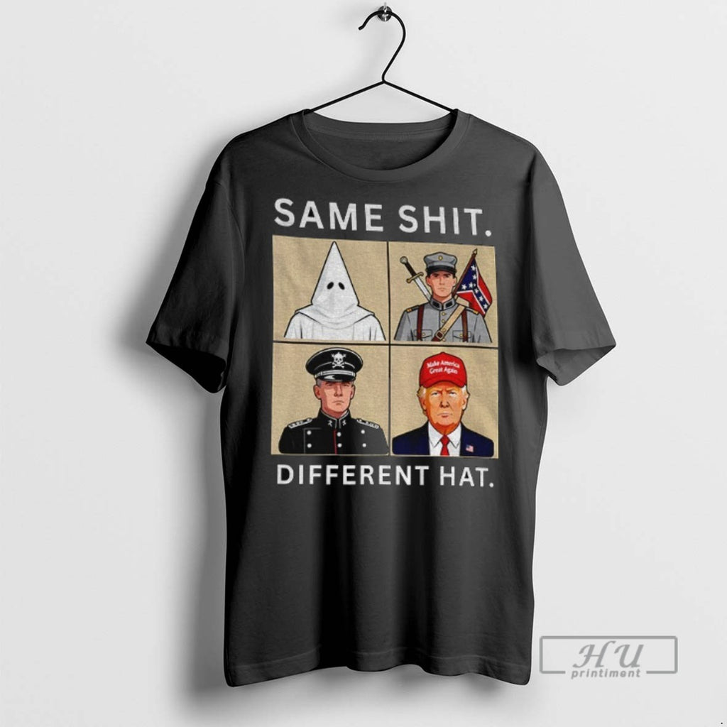 Trending Same Shit Different Hat Kkk Anti Trump Political Protest Anti Racism Graphic