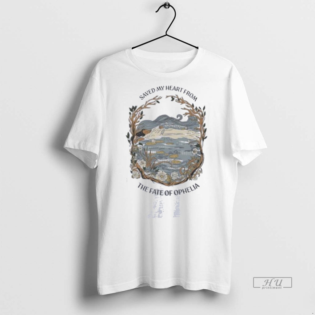 Trending Saved My Heart From The Fate Of Ophelia Taylor Graphic Tee Shirt Sweater