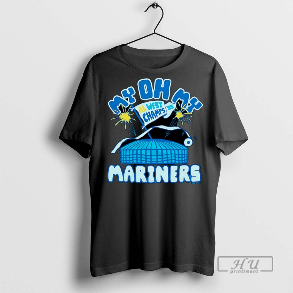 Trending Seattle Mariners My Oh My Al West Champs 95 T Shirts Sweatshirt Hoodies