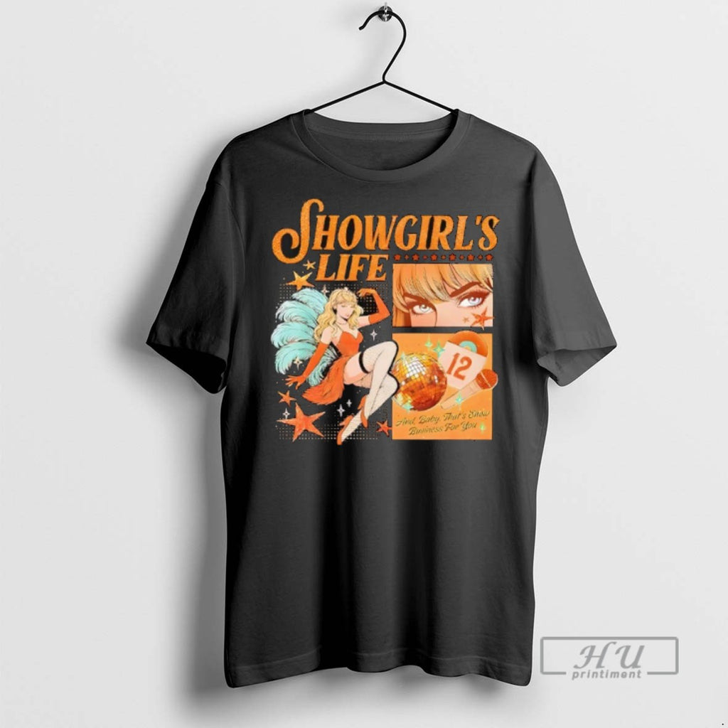 Trending Showgirls Life And Baby Thats Show Business For You T Shirt