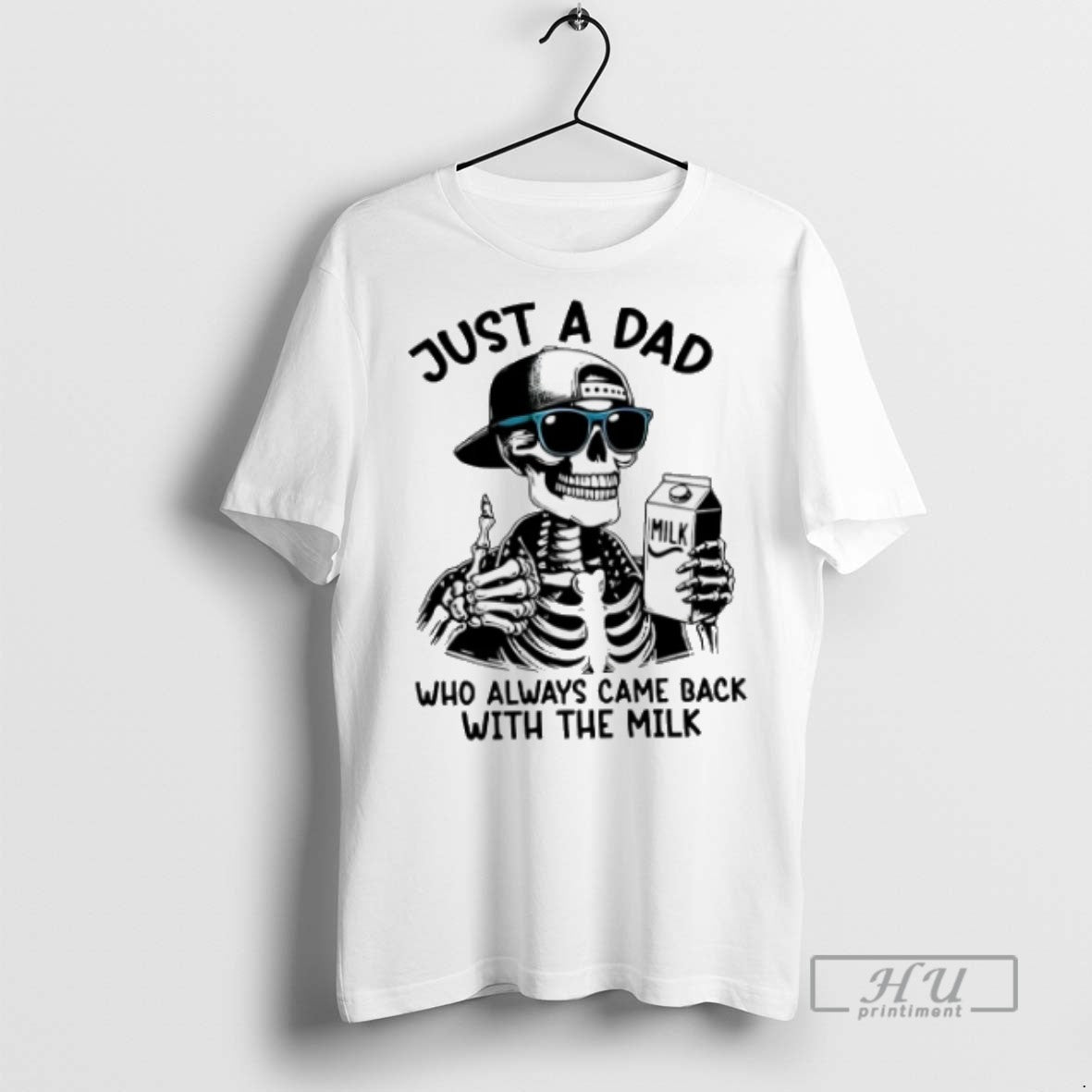 Trending Skeleton Just A Dad Who Always Came Back With The Milk T Shirts