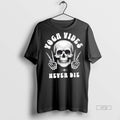 Trending Skull Yoga Vibes Never Die Halloween Graphic Tee Shirt Sweater