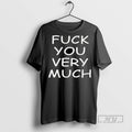 Trending Slash Fuck You Very Much Graphic Tee Shirts Sweatshirt Hoodies