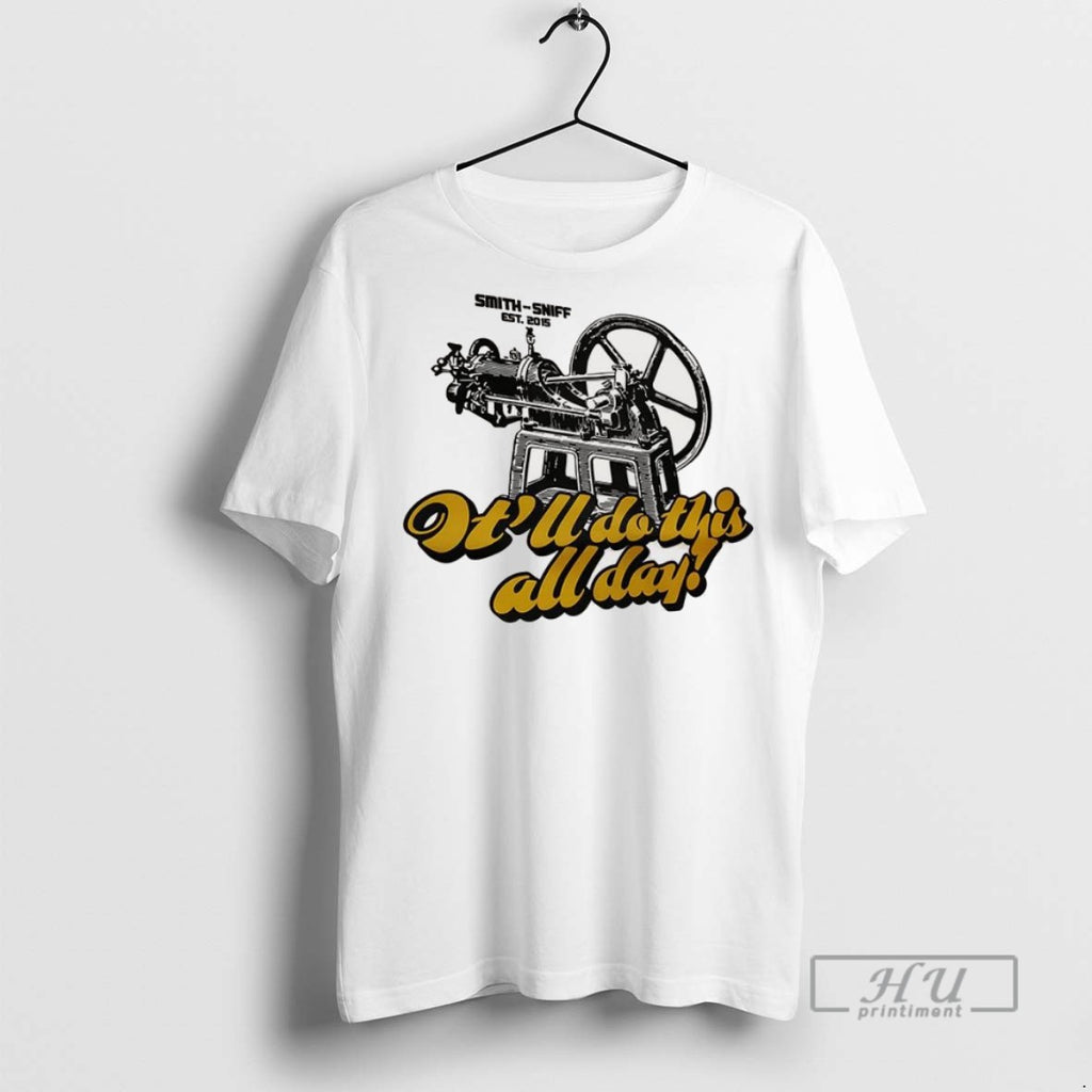 Trending Smith Sniff Itll Do This All Day T Shirt