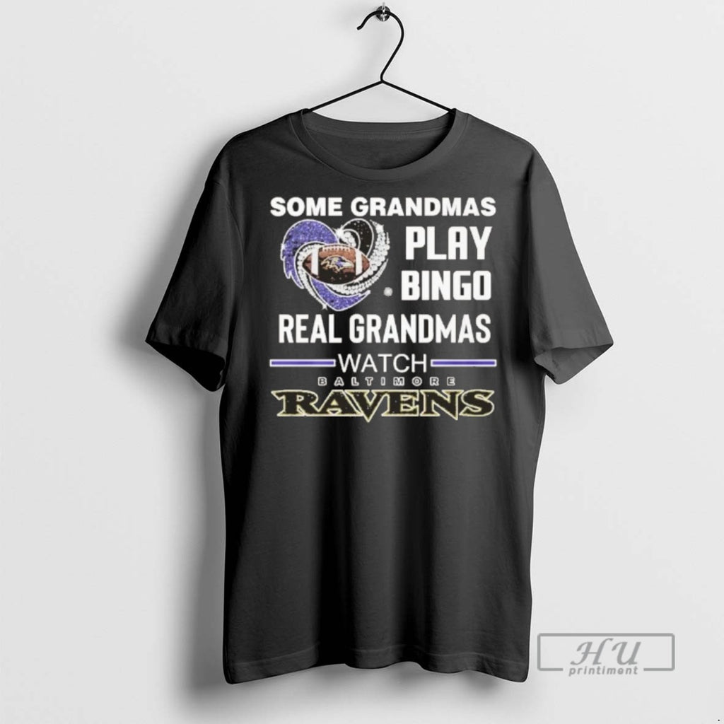 Trending Some Grandmas Play Bingo Real Grandmas Watch Baltimore Ravens T Shirts Sweatshirt Hoodies