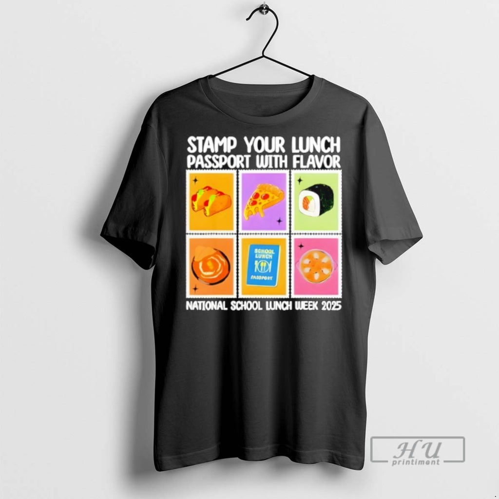 Trending Stamp Your Lunch Passport With Flavor National School Lunch Week 2025 T Shirt