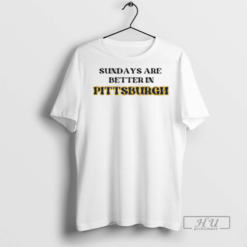 Trending Sundays Are Better In Pittsburgh T Shirts Sweatshirt Hoodies