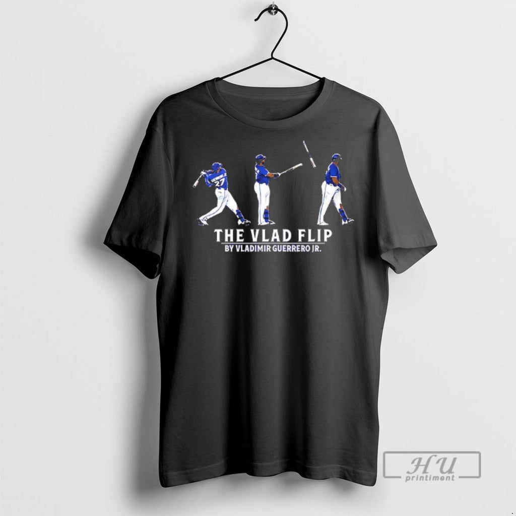 Trending The Vlad Flip By Vladimir Guerrero Jr Toronto Blue Jays Baseball T Shirts