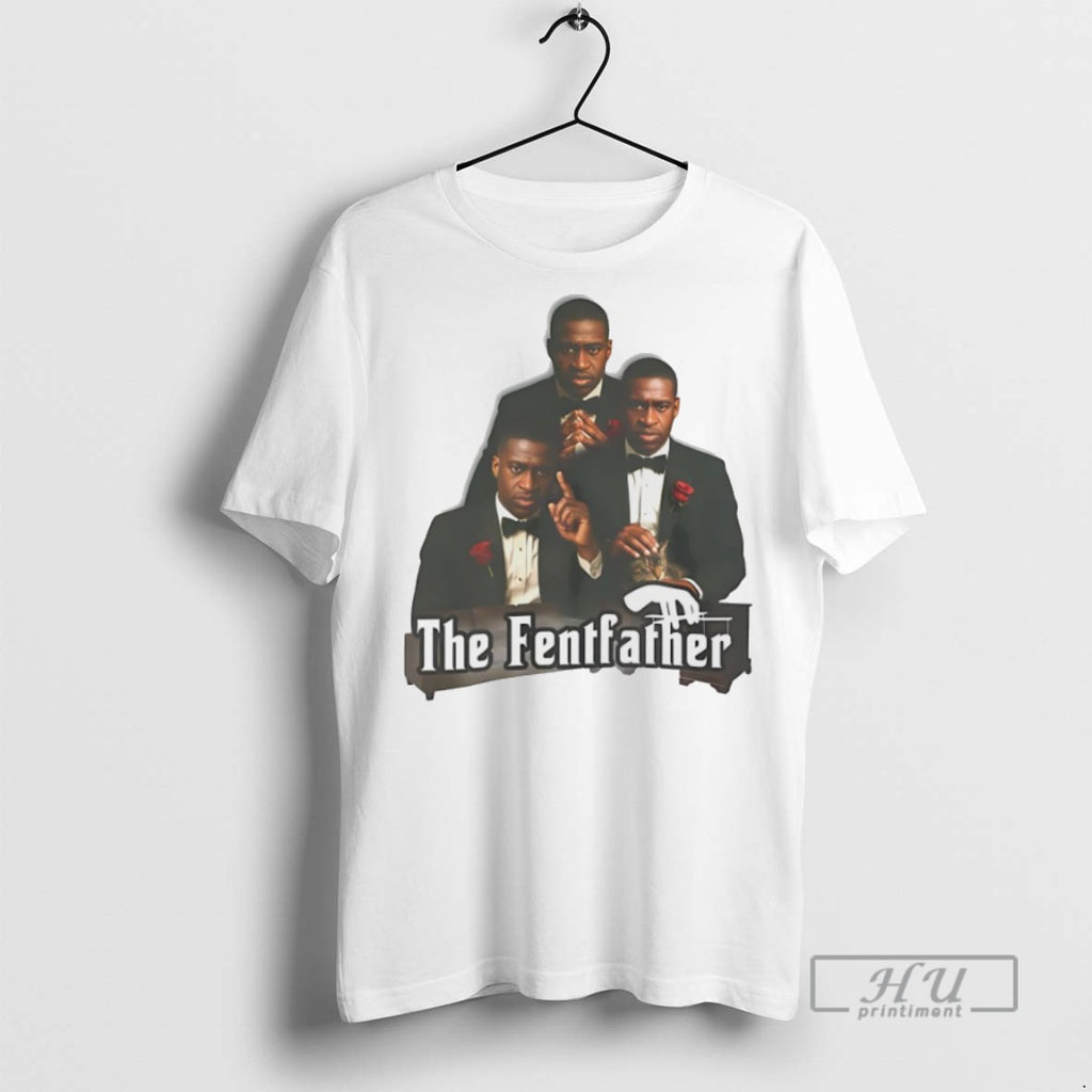 Trending The Fentfather George Floyd Graphic Tee Shirts Sweatshirt Hoodies