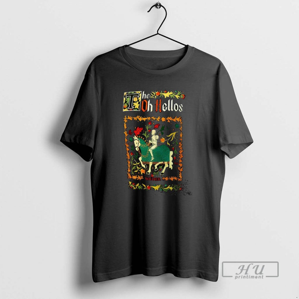 Trending The Oh Hellos Soldier T Shirts