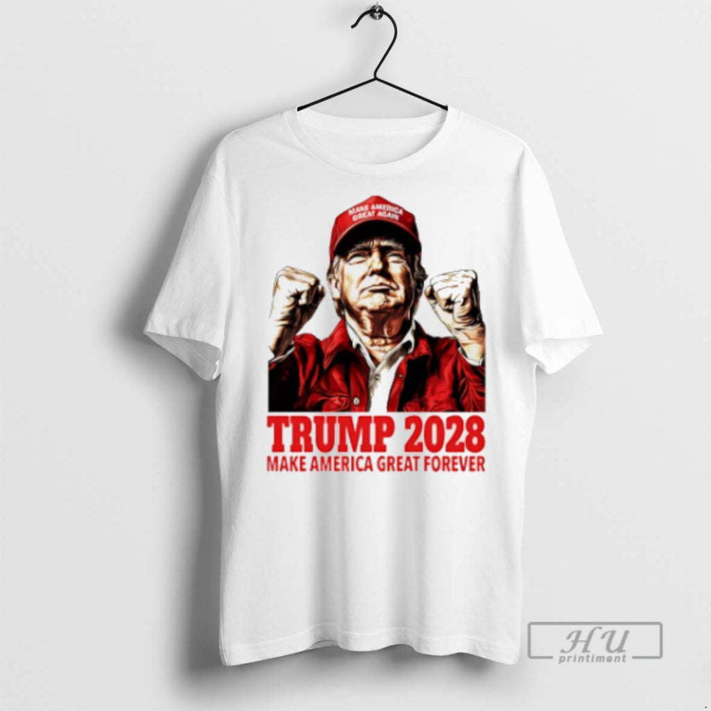 Trending Trump 2028 Make America Great Forever T Shirts Sweatshirt Hoodies