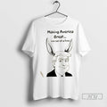 Trending Trump Making America Great One Ear At A Time T Shirts