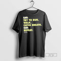 Trending Try To Run Walk Catch Breath Repeat T Shirt