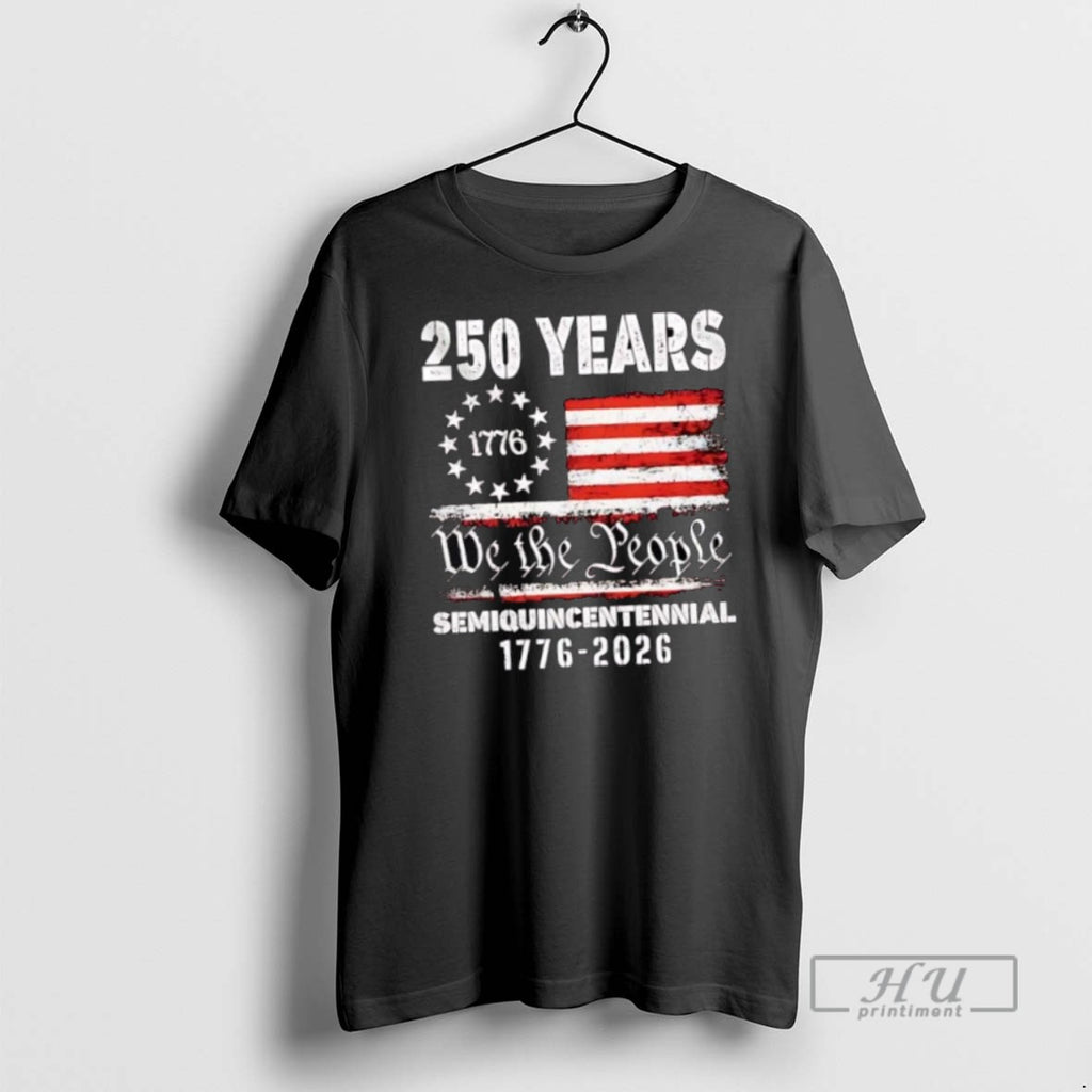 Trending Us 250 Years 1776 2026 We The People Semiquincentennial T Shirt