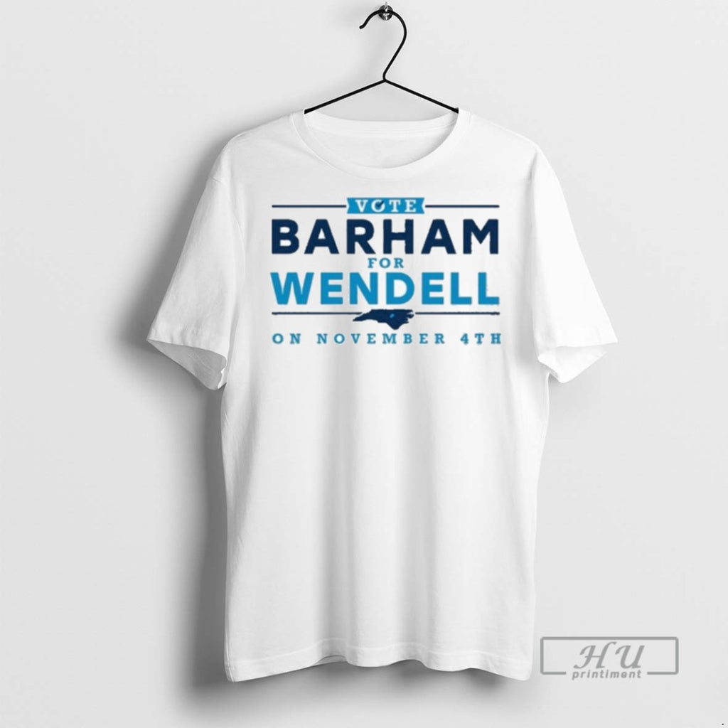 Trending Vote Barham For Wendell On November 4th 2025 T Shirt