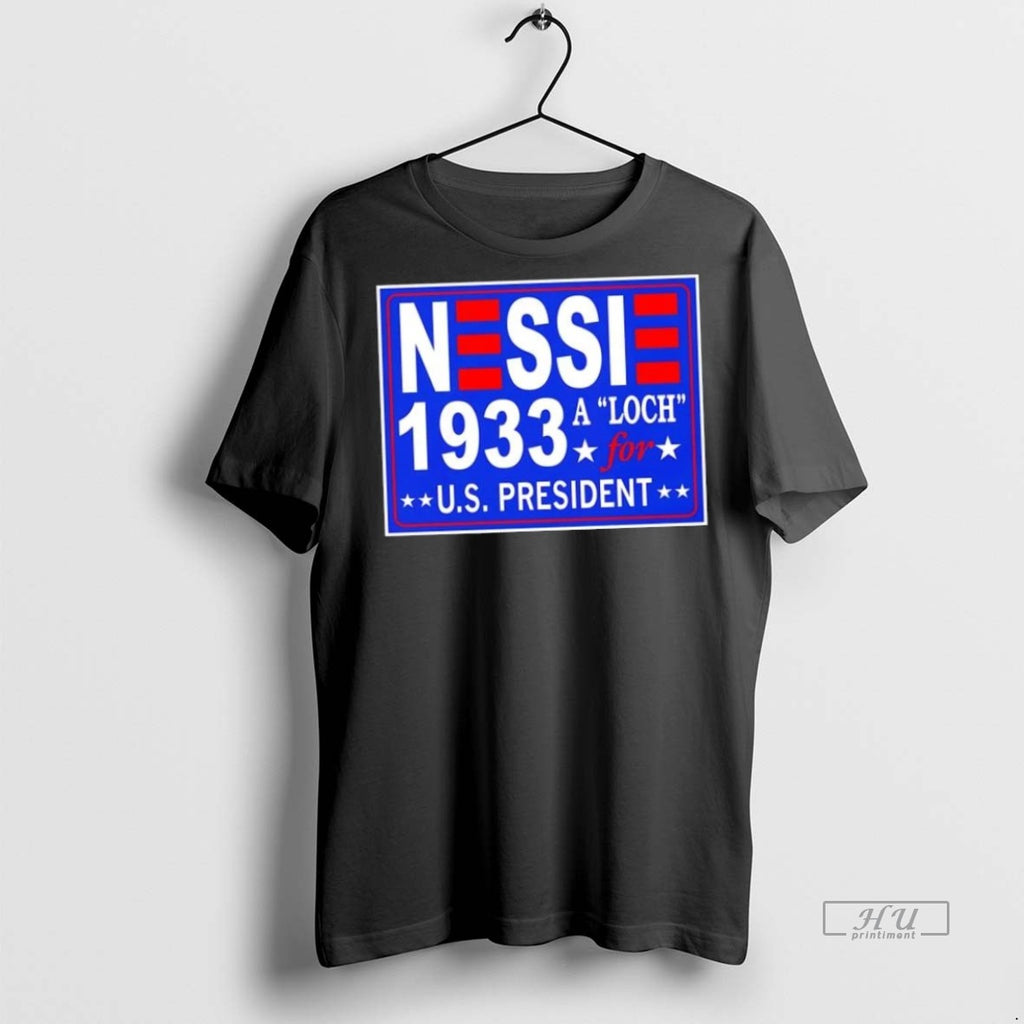 Trending Vote Nessie A Luch For Us President 1933 Graphic Tee Shirt Sweater