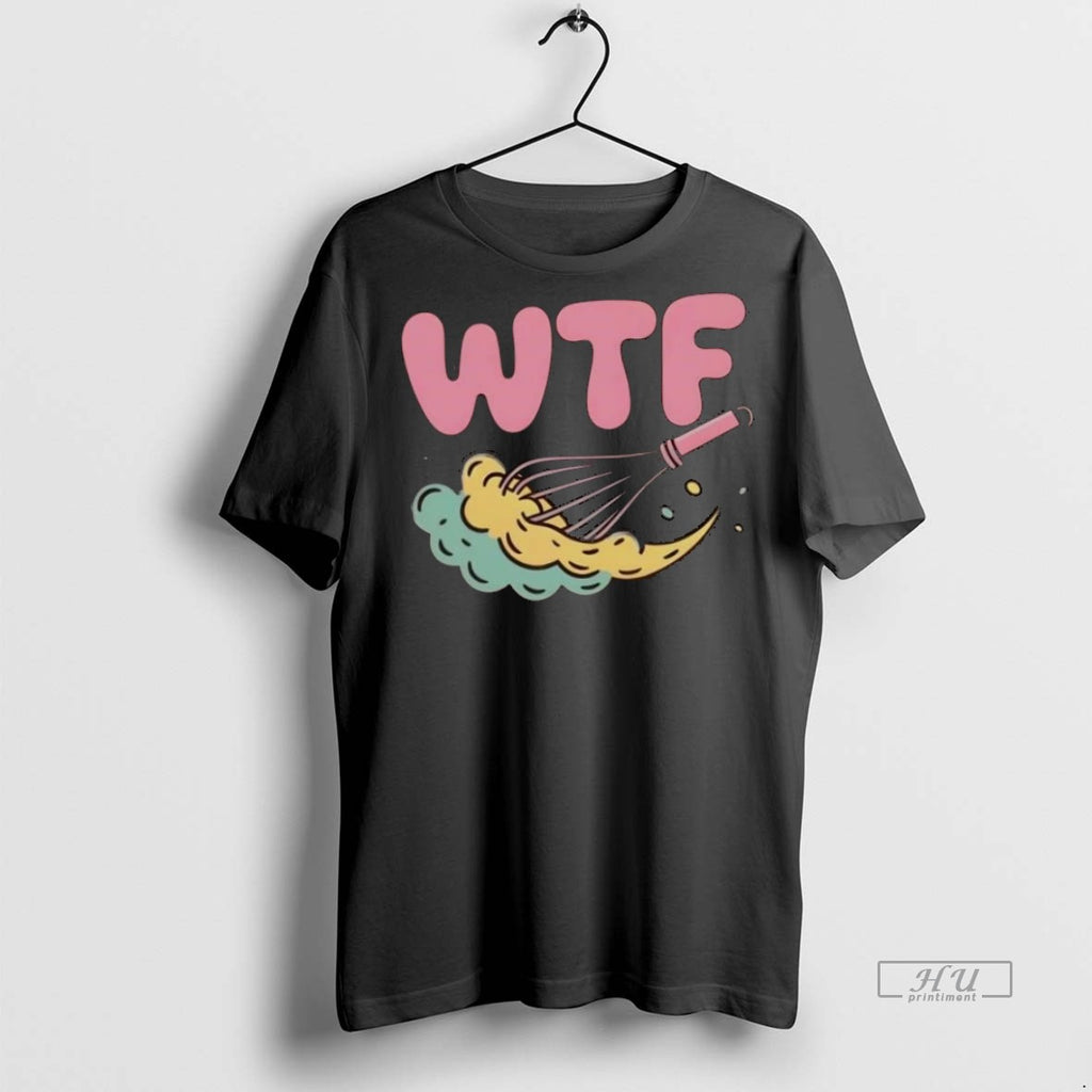 Trending Wtf Whisk Till Fluffy Graphic Tee Shirt Sweater