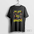 Trending We Are All Sinners Two Sided T Shirts