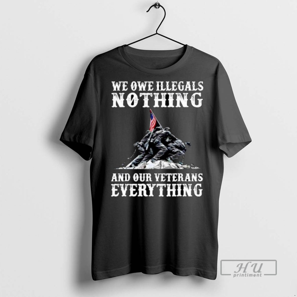 Trending We Owe Illegals Nothing And Our Veterans Everything Ornaments T Shirt