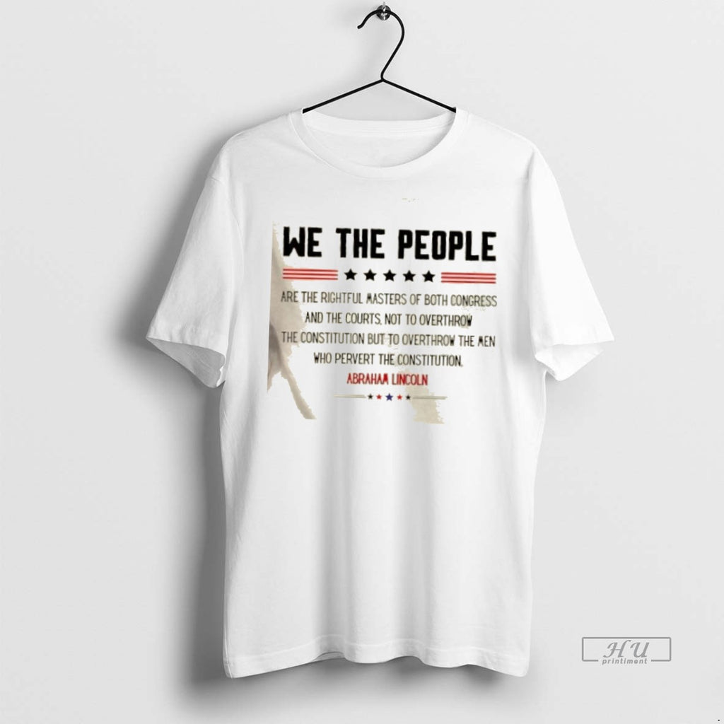 Trending We The People Are The Rightful Masters Abraham Lincoln Stars Graphic Tee Shirt Sweater
