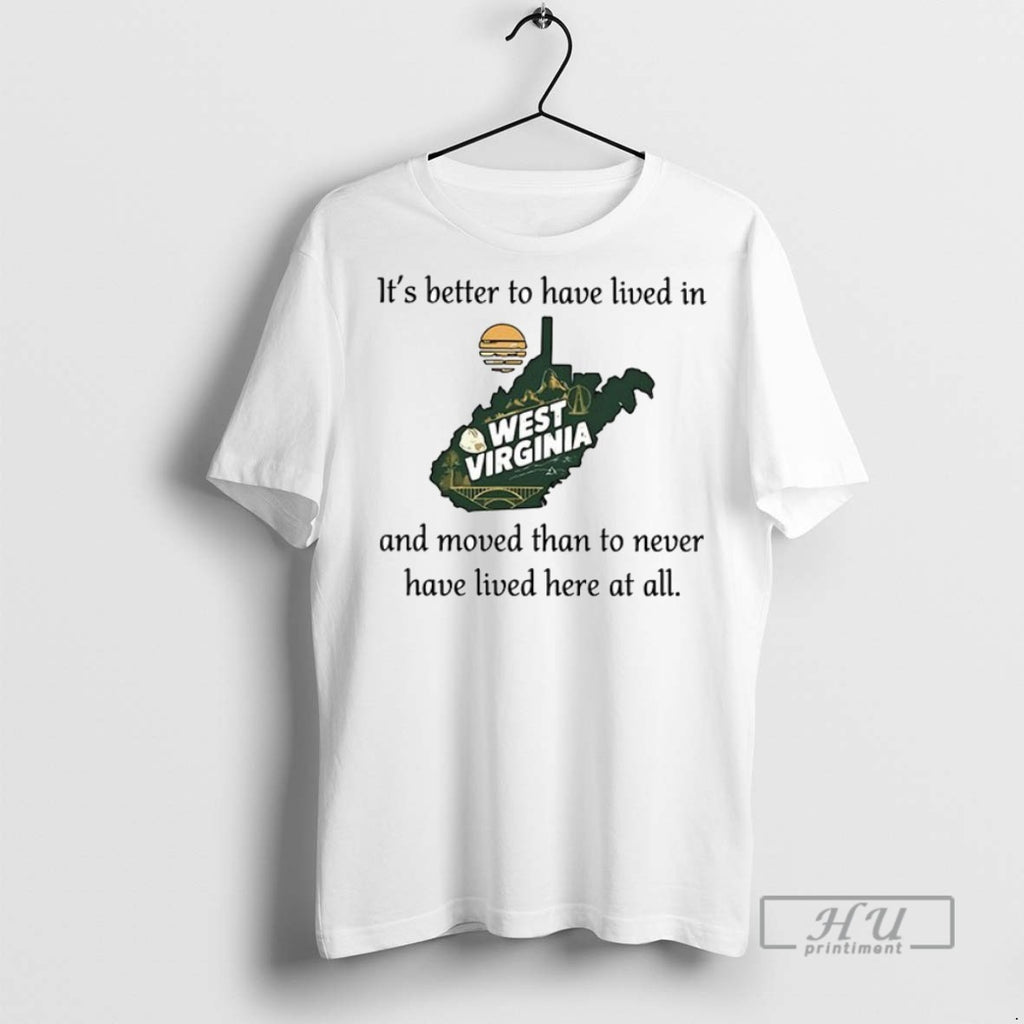 Trending West Virginia Its Better To Have Lived In And Moved Than To Never Have