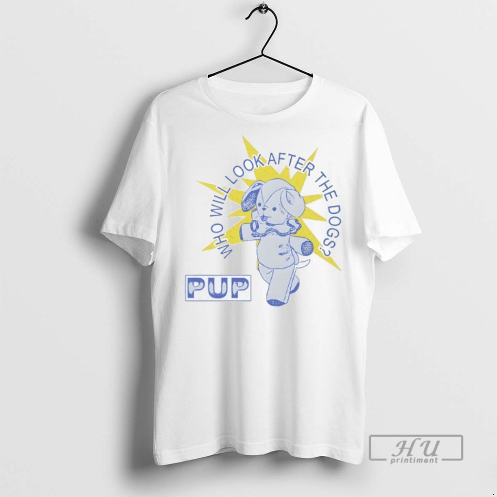 Trending Who Will Look After The Dogs Graphic Tee Shirt Sweatshirt Hoodies