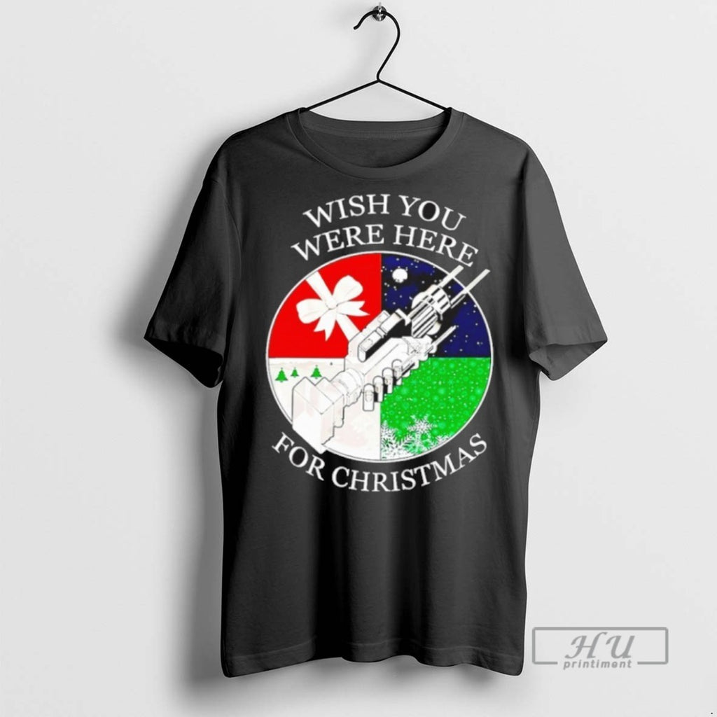 Trending Wish You Were Here For Christmas T Shirt