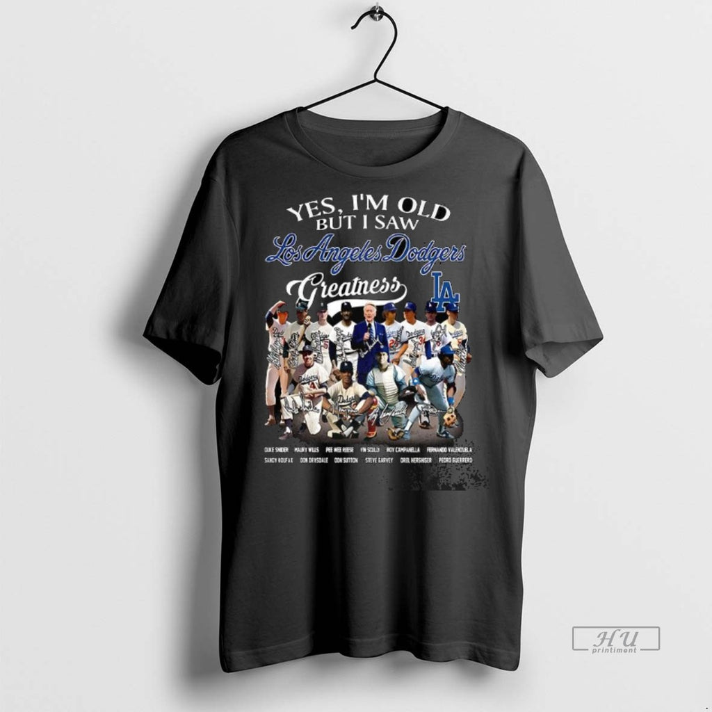 Trending Yes Im Old But I Saw Los Angeles Dodgers Greatness Legends Signature