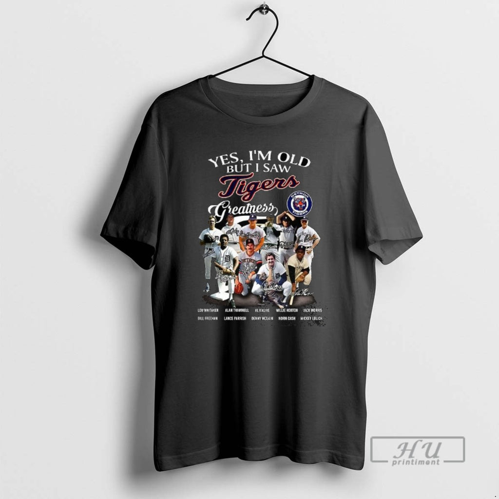Trending Yes Im Old But I Saw Tigers Greatness Legend Signature T Shirts