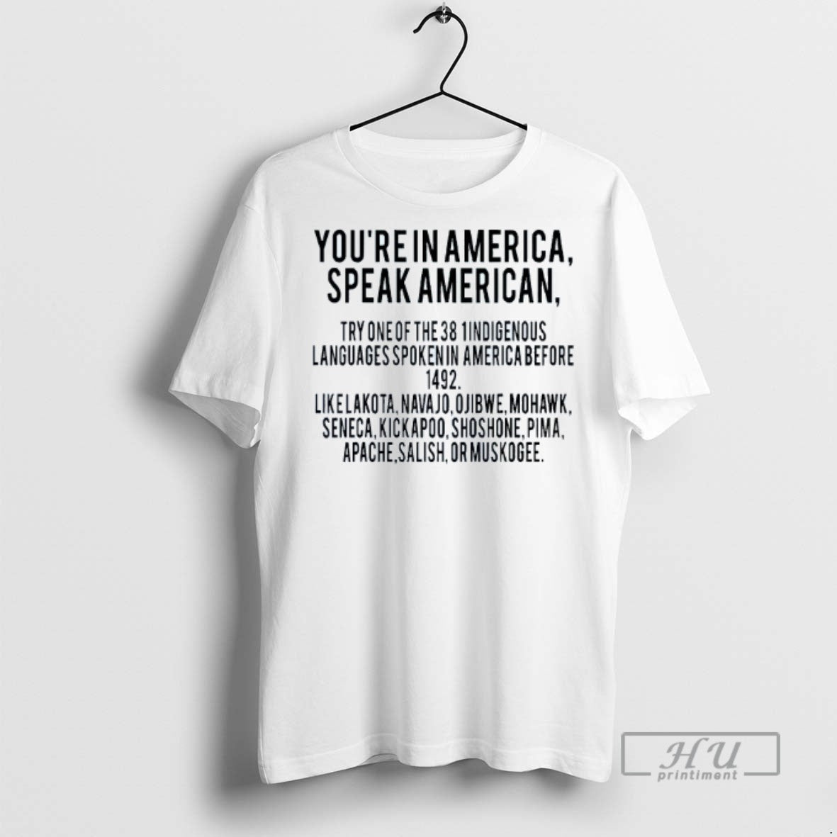 Trending Youre In America Speak American Try One Of The 38 T Shirts
