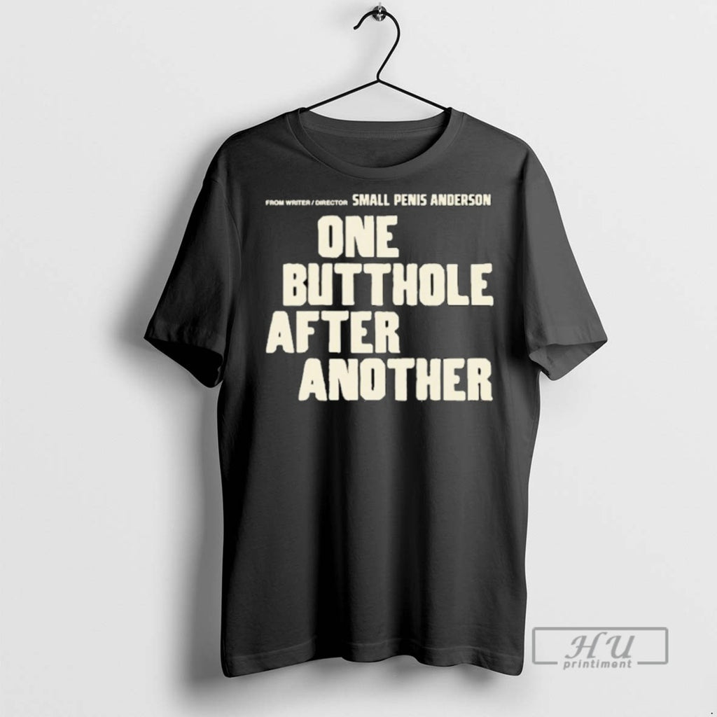 Trending From Writer Director Small Penis Anderson One Butthole After Another Graphic Tee Shirts