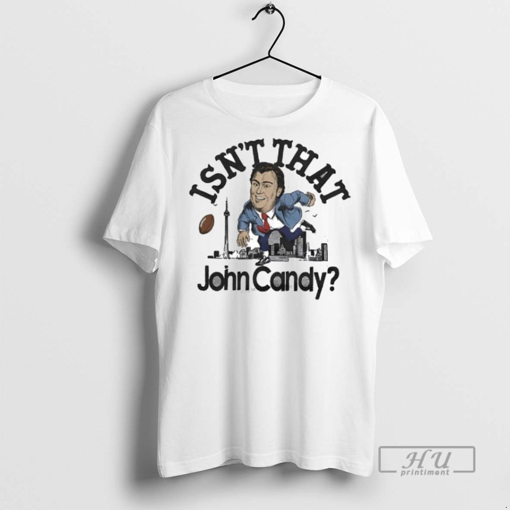 Trending Isnt That John Candy Graphic Tee Shirts Sweatshirt Hoodies