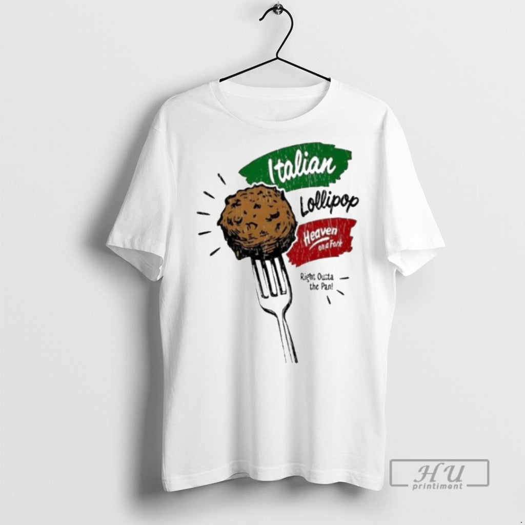 Trending Italian Lollipop Heaven Right Outta The Pan Graphic Tee Shirts Sweatshirt Hoodies