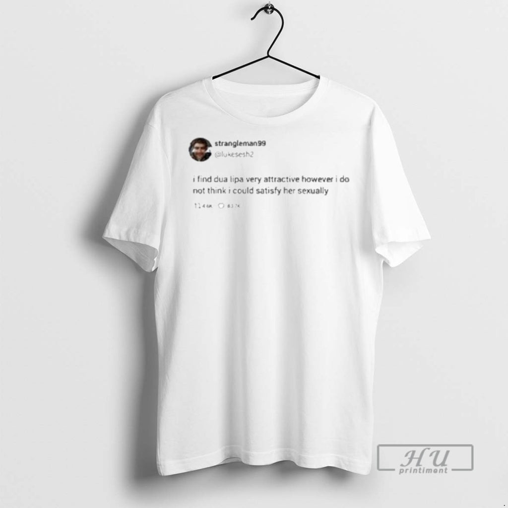 Trending Strangle Man 99 Tweet Graphic Tee Shirts Sweatshirt Hoodies