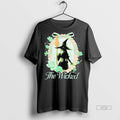 Trending Wicked For Good Elphaba The Wicked Shirt Sweater