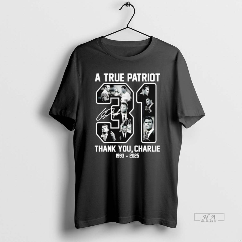 Trendy A True Patriot 31 Thank You Charlie Kirk 1993 2025 Signature