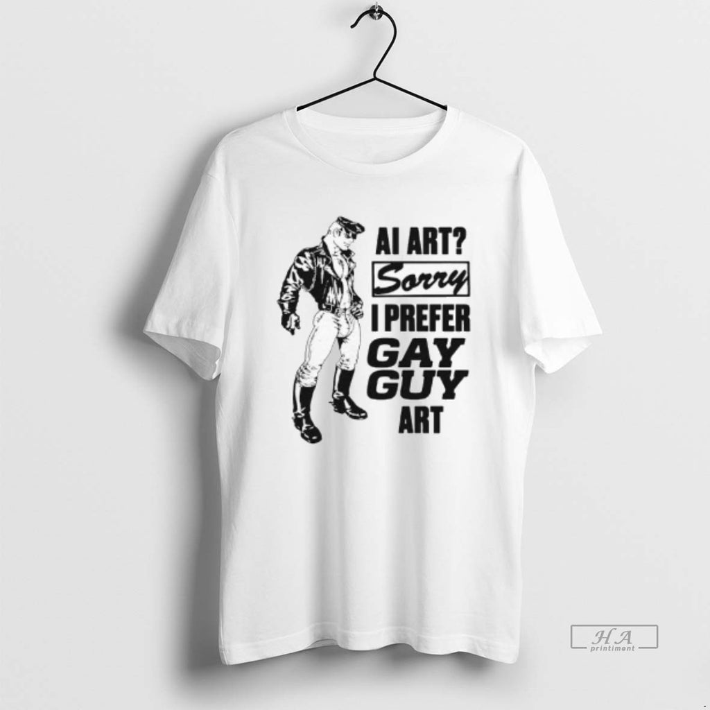 Trendy Ai Art Sorry I Prefer Gay Guy Art Graphic