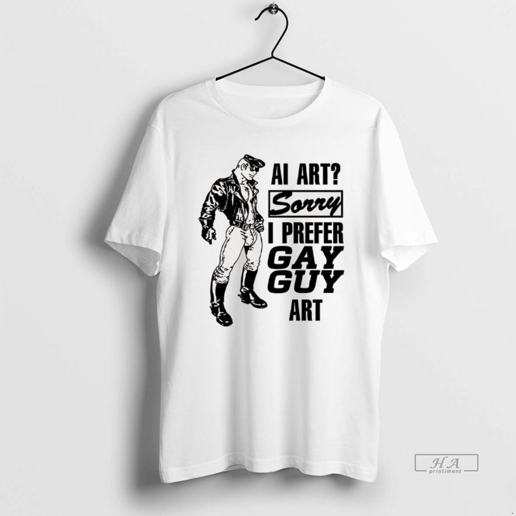 Trendy Ai Art Sorry I Prefer Gay Guy Art Meme
