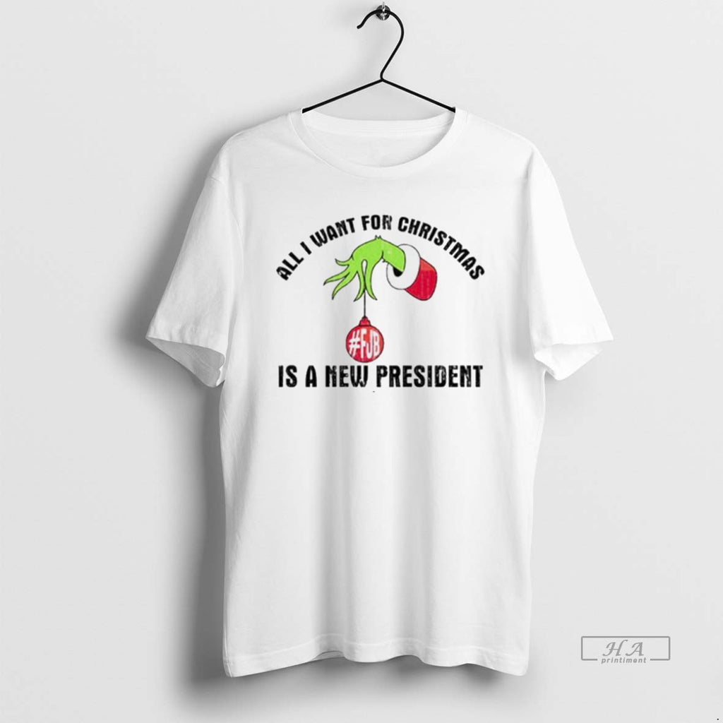 Trendy All I Want For Christmas Is A New President Grinch White