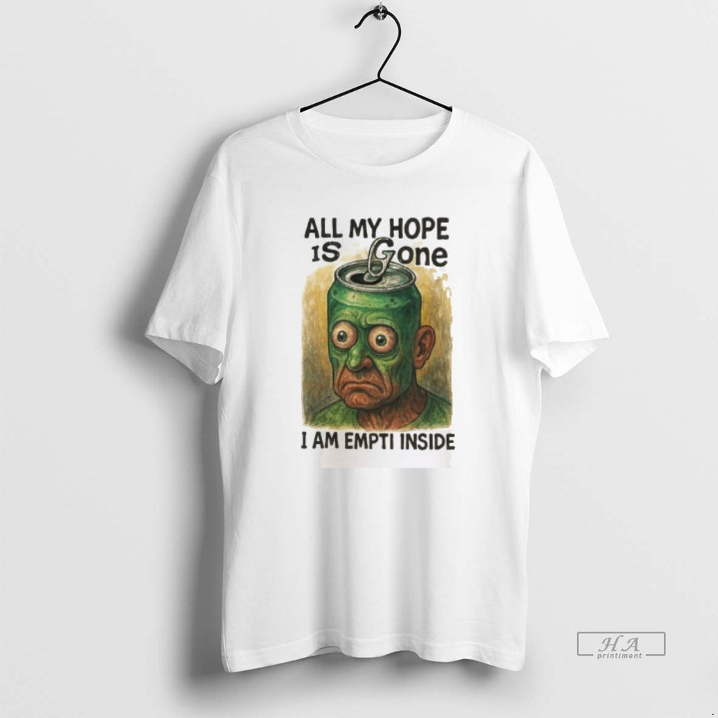 Trendy All My Hope Is Gone I Am Empti Inside