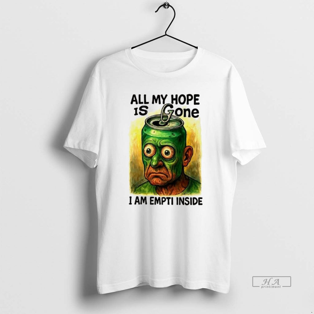 Trendy All My Hope Is Gone I Am Empty Inside