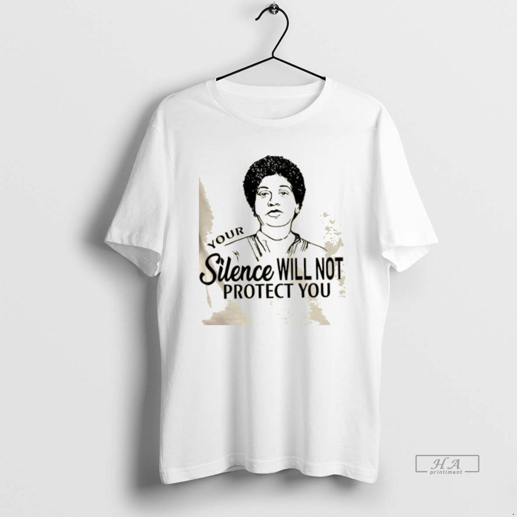 Trendy Audre Lorde Your Silence Will Not Protect You