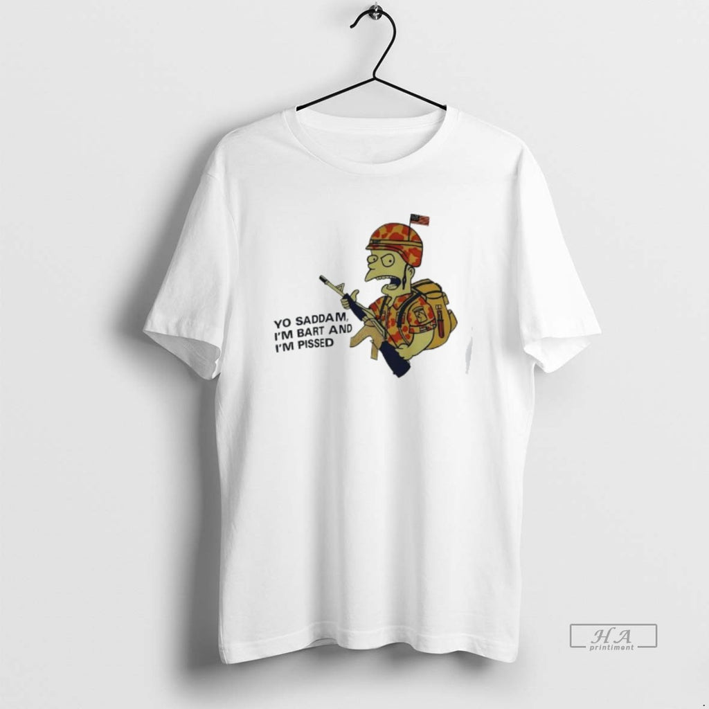 Trendy Bart Soldier Yo Saddam Im Bart And Im Pissed