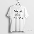 Trendy Breathe In Hope Exhale Fear Flower