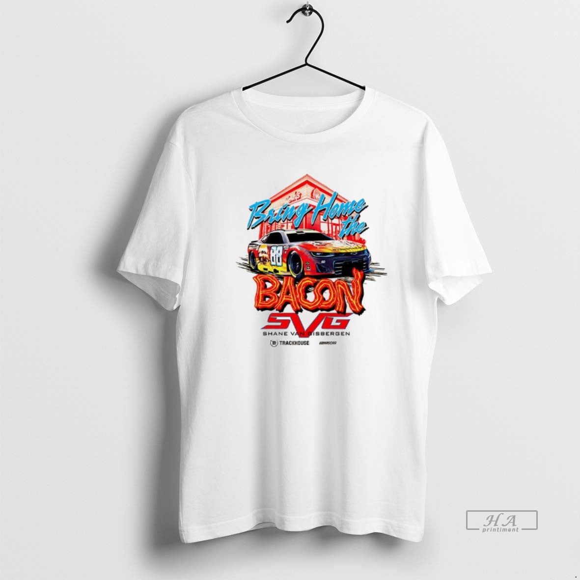 Trendy Bring Home The Bacon Shane Van Gisbergen Number 88 Nascar